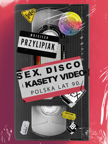 Sex, disco i kasety video. Polska lat 90. (ebook)