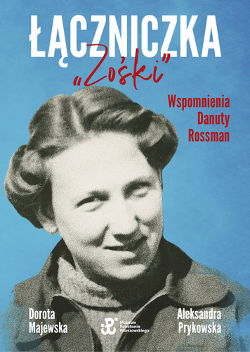 Łączniczka "Zośki". Wspomnienia Danuty Rossman (ebook)