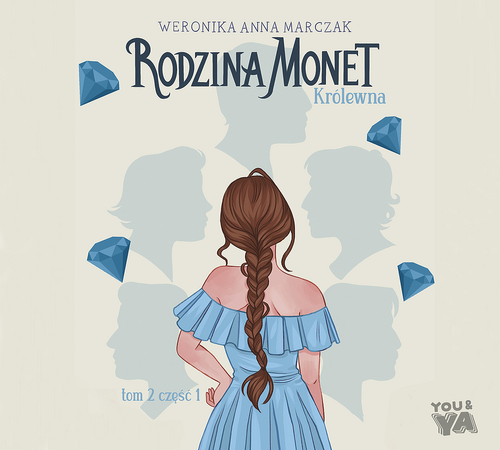 Rodzina Monet. Tom 2. Królewna. Część 1 (mp3)