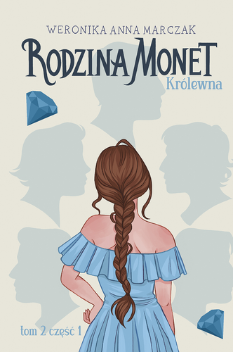 Rodzina Monet. Tom 2. Królewna. Część 1 (ebook)