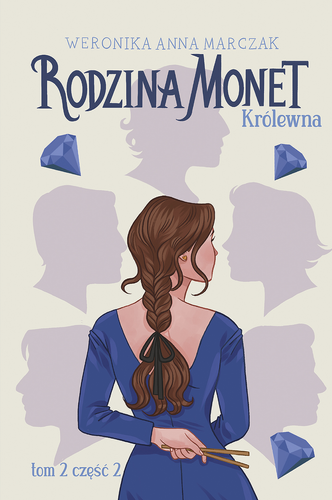 Rodzina Monet. Tom 2. Królewna. Część 2 (ebook)
