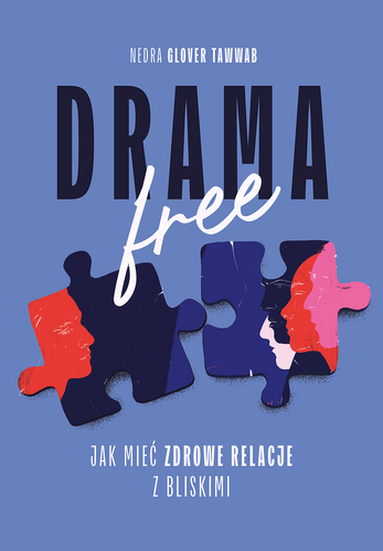 Drama Free. Jak mieć zdrowe relacje w rodzinie 