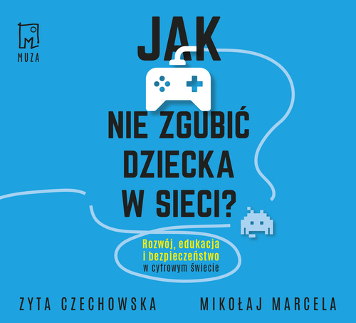 Jak nie zgubić dziecka w sieci (mp3)