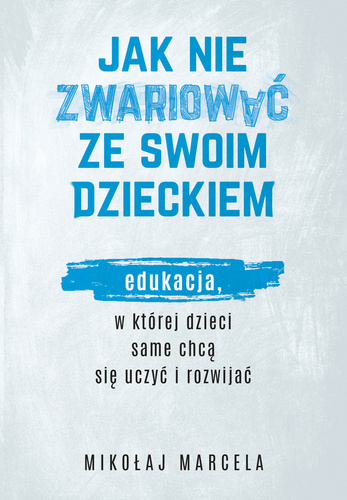 Jak nie zwariować ze swoim dzieckiem (ebook)