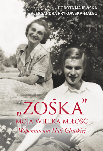 "Zośka" - moja wielka miłość. Wspomnienia Hali Glińskiej (ebook)