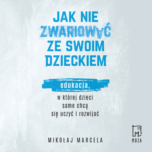 Jak nie zwariować ze swoim dzieckiem (mp3)