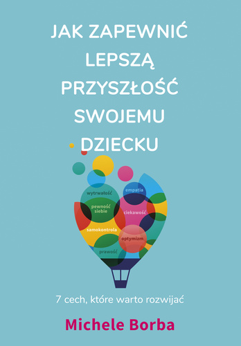 Jak zapewnić lepszą przyszłość swojemu dziecku 7 cech, które warto rozwijać (ebook)
