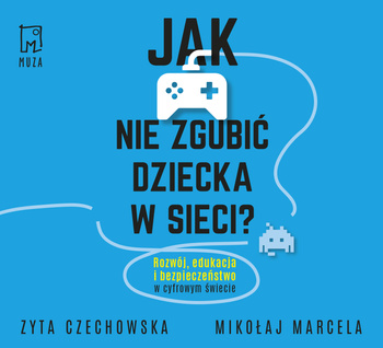 Jak nie zgubić dziecka w sieci (mp3)