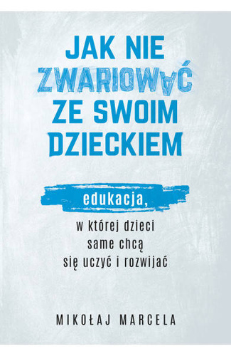 Jak nie zwariować ze swoim dzieckiem