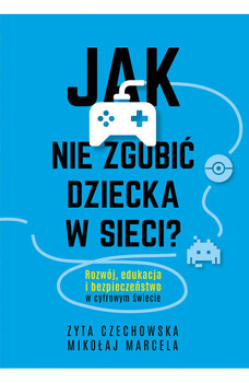 Jak nie zgubić dziecka w sieci (ebook)