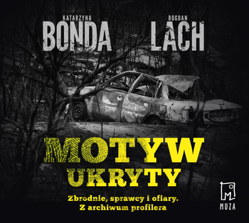 Motyw ukryty. Z archiwum profilera (mp3)