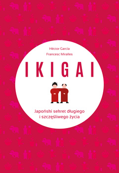 IKIGAI. Japoński sekret długiego i szczęśliwego życia (ebook)