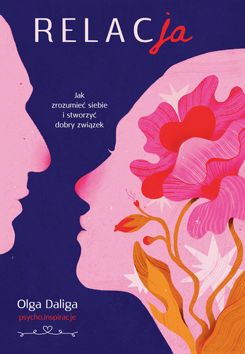 Relacja. Jak zrozumieć siebie i stworzyć dobry związek (ebook)