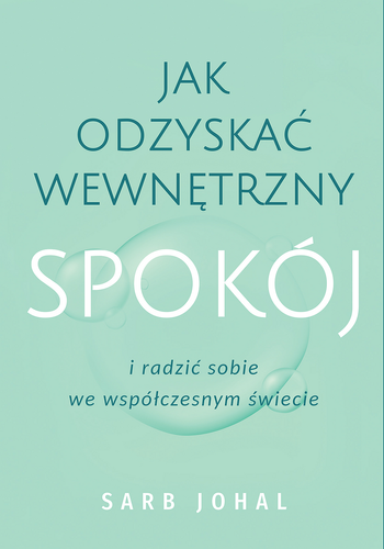 Jak odzyskać wewnętrzny spokój i radzić sobie we współczesnym świecie (ebook)