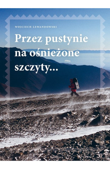Przez pustynie na ośnieżone szczyty
