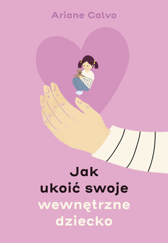 Jak ukoić swoje wewnętrzne dziecko (ebook)