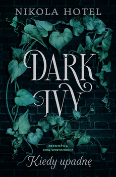 Dark Ivy. Kiedy upadnę 