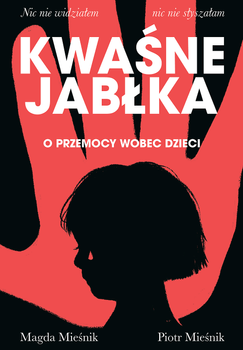 Kwaśne jabłka. O przemocy wobec dzieci