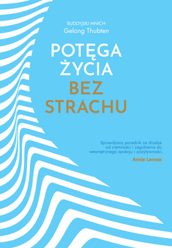 Potęga życia bez strachu (zapowiedź)