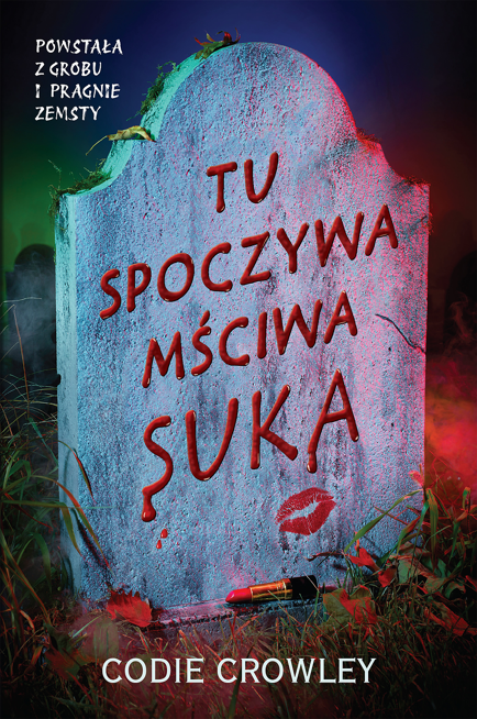 Tu spoczywa mściwa suka 